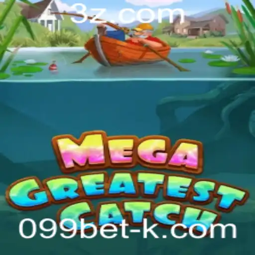 MegaGreatestCatch: A Nova Aposta no Mundo dos Jogos com a 099bet